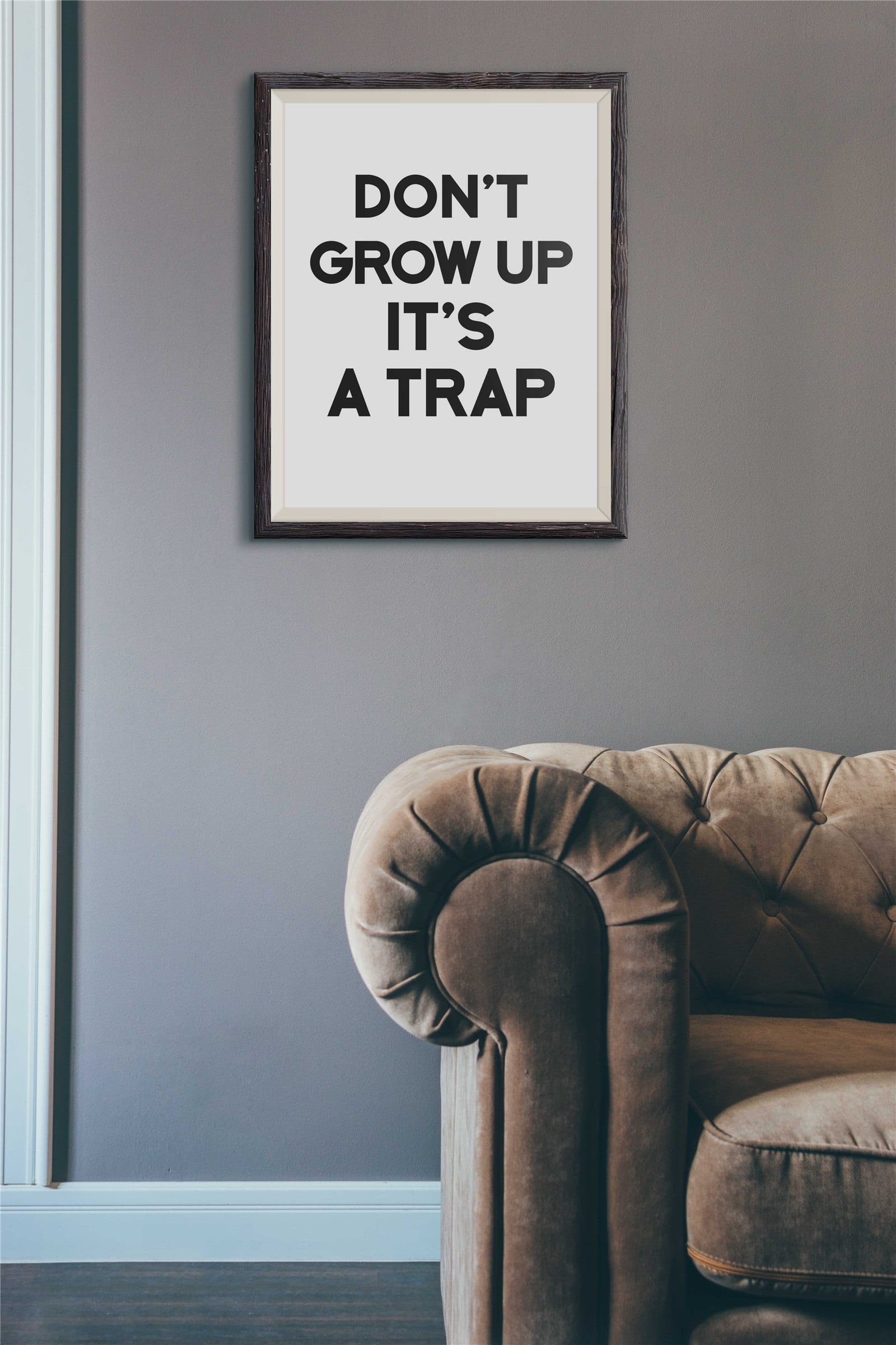 Don't grow up, it's a trap poster